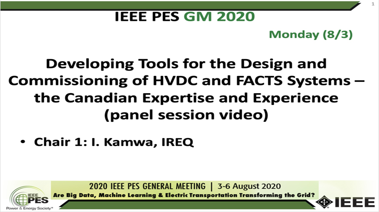 2020 PES GM 8/3 Panel Video: Developing Tools for the Design and Commissioning of HVDC and FACTS Systems ? the Canadian Expertise and Experience