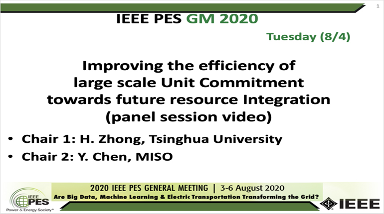 2020 PES GM 8/4 Panel Video: Improving the efficiency of large scale Unit Commitment towards future resource Integration