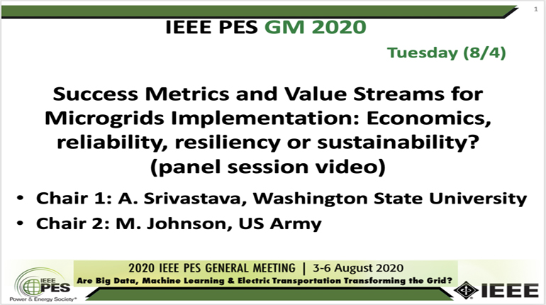 2020 PES GM 8/4 Panel Video: Success Metrics and Value Streams for Microgrids Implementation: Economics, reliability, resiliency or sustainability?