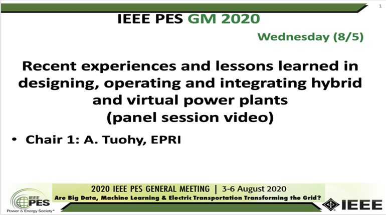 2020 PES GM 8/5 Panel Video: Recent experiences and lessons learned in designing, operating and integrating hybrid and virtual power plants