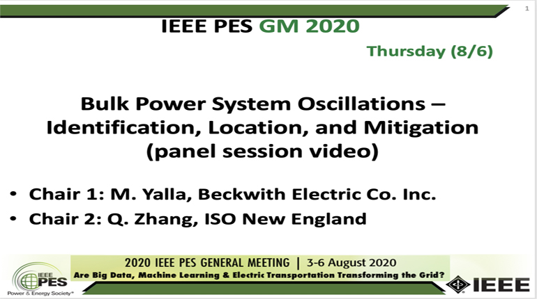 2020 PES GM 8/6 Panel Video: Bulk Power System Oscillations ? Identification, Location, and Mitigation