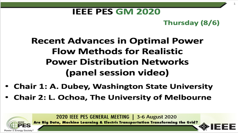 2020 PES GM 8/6 Panel Video: Recent Advances in Optimal Power Flow Methods for Realistic Power Distribution Networks
