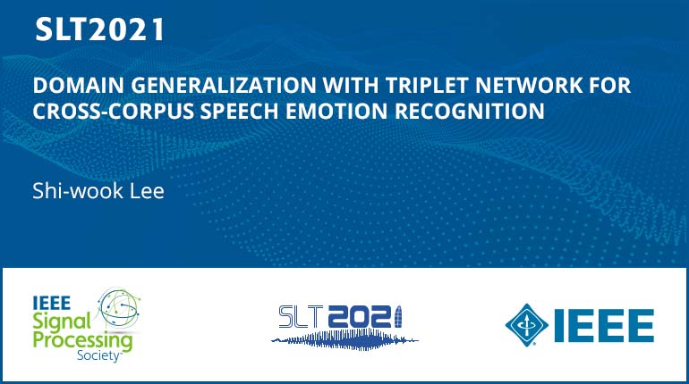 Domain Generalization With Triplet Network For Cross-Corpus Speech Emotion Recognition