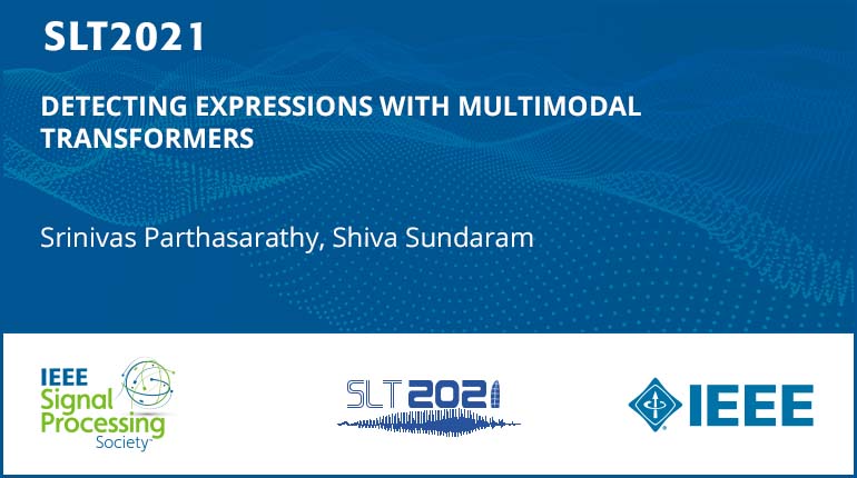 Detecting Expressions With Multimodal Transformers