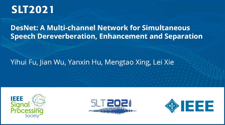 Desnet: A Multi-Channel Network For Simultaneous Speech Dereverberation, Enhancement And Separation