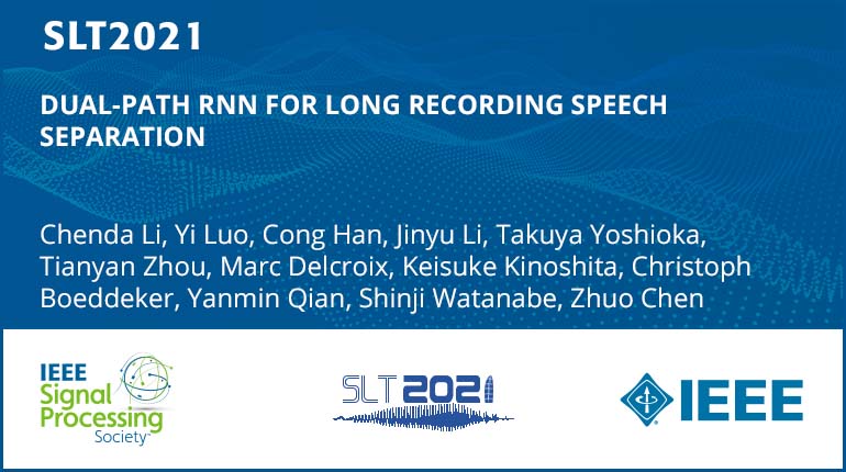 Dual-Path Rnn For Long Recording Speech Separation