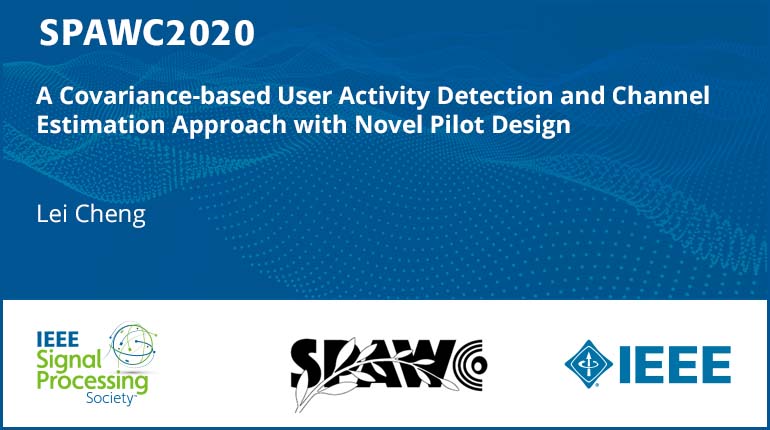 A Covariance-based User Activity Detection and Channel Estimation Approach with Novel Pilot Design