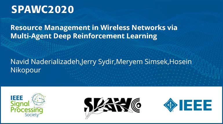 Resource Management in Wireless Networks via Multi-Agent Deep Reinforcement Learning