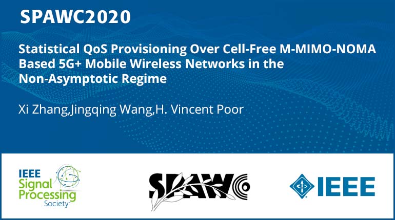 Statistical QoS Provisioning Over Cell-Free M-MIMO-NOMA Based 5G+ Mobile Wireless Networks in the Non-Asymptotic Regime