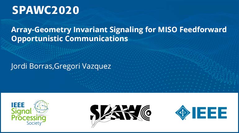 Array-Geometry Invariant Signaling for MISO Feedforward Opportunistic Communications