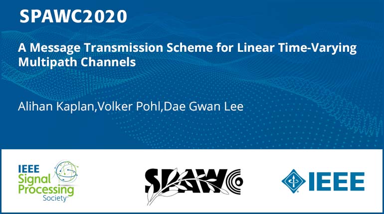 A Message Transmission Scheme for Linear Time-Varying Multipath Channels