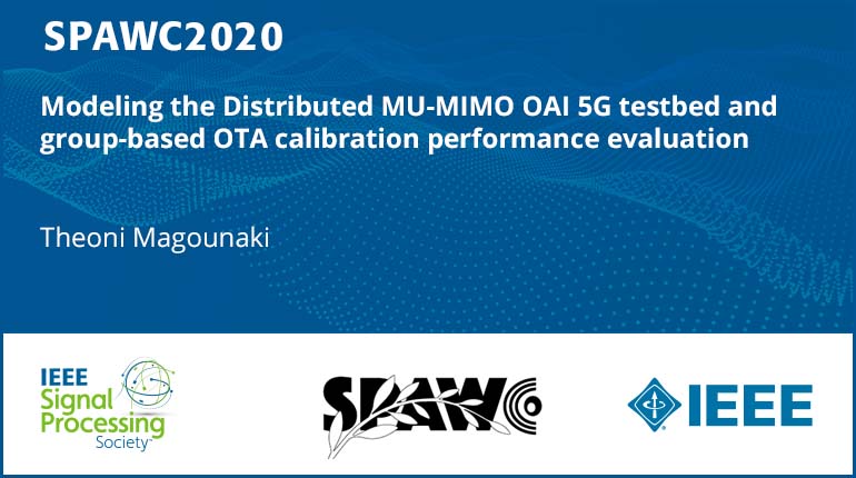 Modeling the Distributed MU-MIMO OAI 5G testbed and group-based OTA calibration performance evaluation
