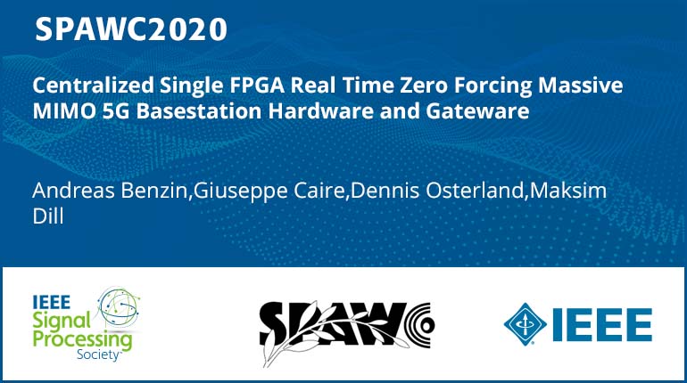 Centralized Single FPGA Real Time Zero Forcing Massive MIMO 5G Basestation Hardware and Gateware
