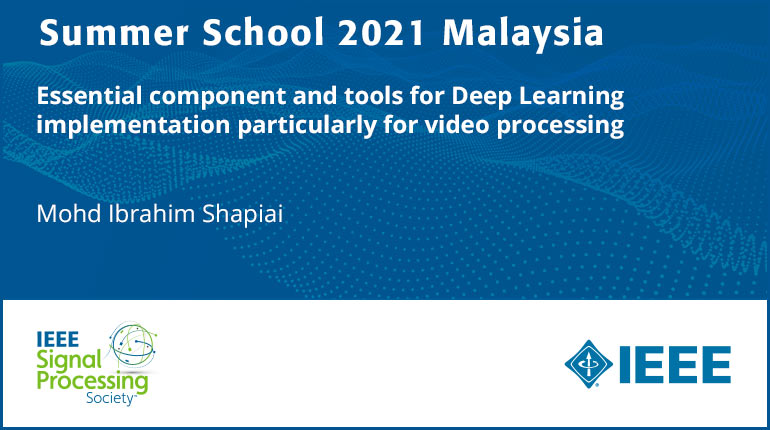 Essential component and tools for Deep Learning implementation particularly for video processing
