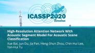 High-Resolution Attention Network With Acoustic Segment Model For Acoustic Scene Classification