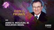 2014 IEEE Honors: IEEE James H. Mulligan, Jr. Education Medal- John G. Proakis