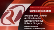 Surgical Robotics: Analysis and Control Architecture for Semiautonomous Robotic Surgery
