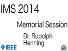 IMS 2014: Dr. Rudolph Henning Memorial