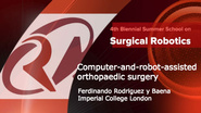 Surgical Robotics: Computer-and-robot-assisted orthopaedic surgery