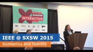 IEEE @ SXSW 2015 - Biometrics & Identity: Beyond Wearable