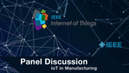 Panel Discussion: IoT in Manufacturing - WF-IoT 2015