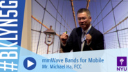 Brooklyn 5G 2016: mmWave Bands for Mobile Communications with Michael Ha
