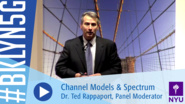 Brooklyn 5G 2016: Panel Moderator Dr. Ted Rappaport on Channel Models and Spectrum