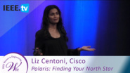 Liz Centoni from Cisco on Polaris: Finding Your North Star - 2016 Women in Engineering Conference