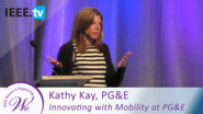 Kathy Kay talks Innovating Mobility at PG&E - 2016 Women in Engineering Conference