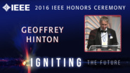 2016 IEEE Honors: IEEE/RSE James Clerk Maxwell Medal - Geoffrey Hinton