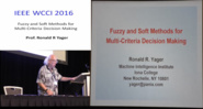 Fuzzy and Soft Methods for Multi-Criteria Decision Making - Ronald R Yager - WCCI 2016