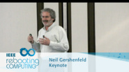 From Bits to Atoms - Neil Gershenfeld: 2016 International Conference on Rebooting Computing