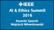 Keynote Address and Opening Remarks - IEEE AI & Ethics Summit 2016