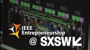 IEEE Entrepreneurship @ SXSW 2017: Macrofab