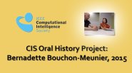 Interview with Bernadette Bouchon-Meunier, 2015: CIS Oral History Project