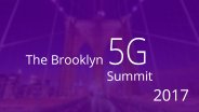 Brooklyn 5G Summit 2017 - Day 1 Full Stream