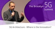 5G Architecture - Where is the Innovation? Franz Seiser: Brooklyn 5G Summit 2017