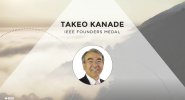2017 IEEE Honors: IEEE Founders Medal - Takeo Kanade