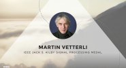 2017 IEEE Honors: IEEE Jack S. Kilby Signal Processing Medal - Martin Vetterli 