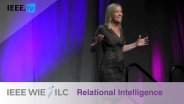 Relational Intelligence with Keynote Kerena Saltzman - IEEE WIE ILC 2017 