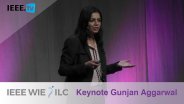 Keynote Gunjan Aggarwal on Tech Secrets to a Successful Conference - IEEE WIE ILC 2017