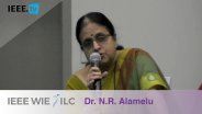 Dr. N.R. Alamelu: Student Branch Affinity Group of the Year Honorable Mention - IEEE WIE ILC Awards 2017