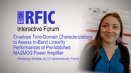 Envelope Time-Domain Characterizations to Assess In-Band Linearity Performances of Pre-Matched MASMOS Power Amplifier: RFIC Interactive Forum 2017