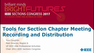 Tools for Section Chapter Meeting Recording and Distribution - Tom Coughlin - Brief Sessions: Sections Congress 2017