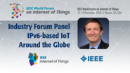 Geoff Mulligan: IoT Deployment - IPv6 Industry Forum Panel:  WF IoT 2016