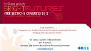 IEEE Academic: Bridging the Educational Divide - Rui Costa - Brief Sessions: Sections Congress 2017