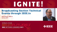 Broadcasting Section Technical Events Through IEEE.tv - Ignite: Sections Congress 2017