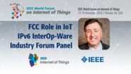 Julius Knapp: FCC Role in the Internet of Things - InterOp-Ware Industry Forum Panel: WF IoT 2016