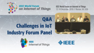 Q&A - IoT Challenges Industry Forum Panel: WF IoT 2016