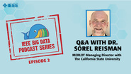 Q&A with Dr. Sorel Reisman: IEEE Big Data Podcast, Episode 2